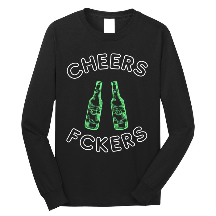 Cheers Fckers St Patricks Day Beer Ing Funny Gift Long Sleeve Shirt