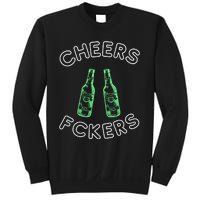 Cheers Fckers St Patricks Day Beer Ing Funny Gift Sweatshirt