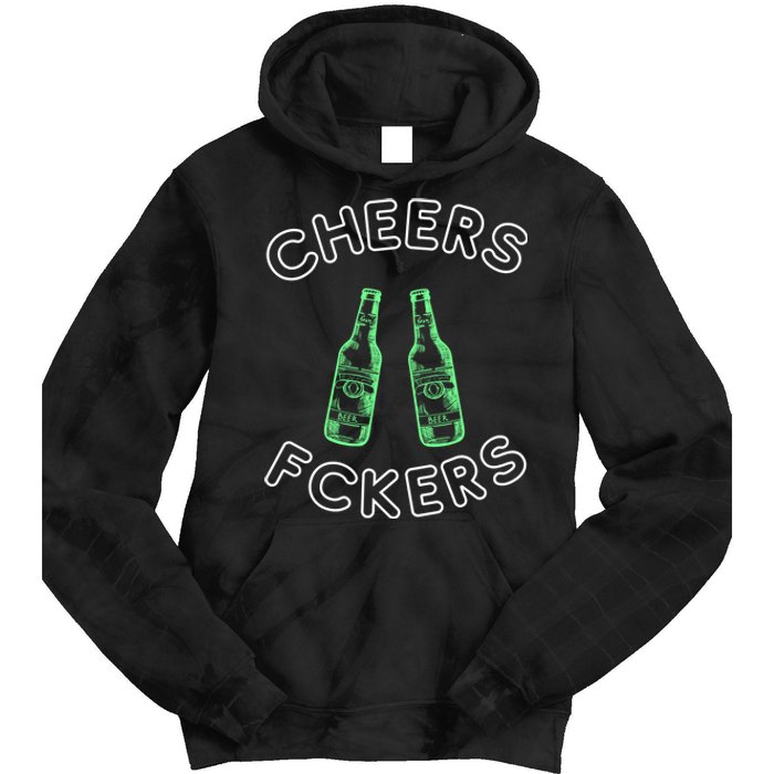 Cheers Fckers St Patricks Day Beer Ing Funny Gift Tie Dye Hoodie