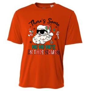 Christmas Funny Santa ThereS Some Ho Ho HoS In This House Funny Gift Cooling Performance Crew T-Shirt