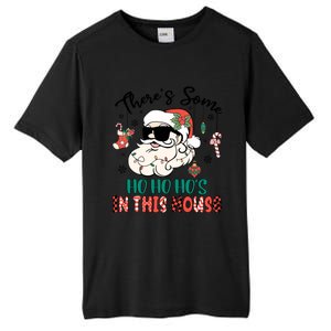 Christmas Funny Santa ThereS Some Ho Ho HoS In This House Funny Gift Tall Fusion ChromaSoft Performance T-Shirt