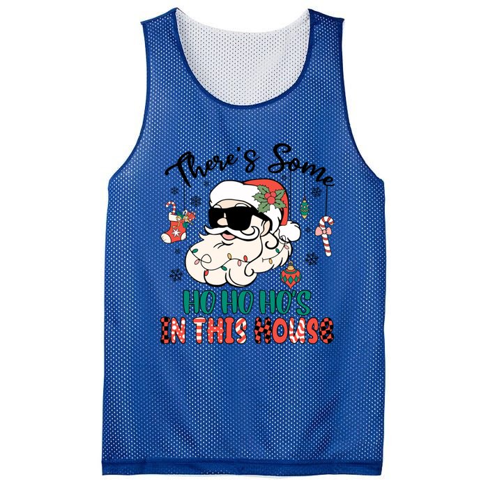 Christmas Funny Santa ThereS Some Ho Ho HoS In This House Funny Gift Mesh Reversible Basketball Jersey Tank