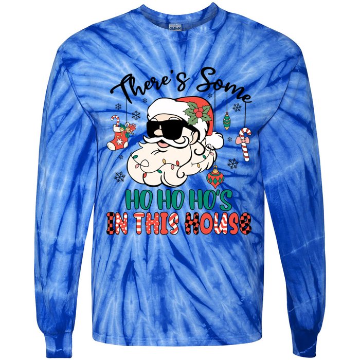 Christmas Funny Santa ThereS Some Ho Ho HoS In This House Funny Gift Tie-Dye Long Sleeve Shirt