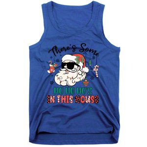 Christmas Funny Santa ThereS Some Ho Ho HoS In This House Funny Gift Tank Top