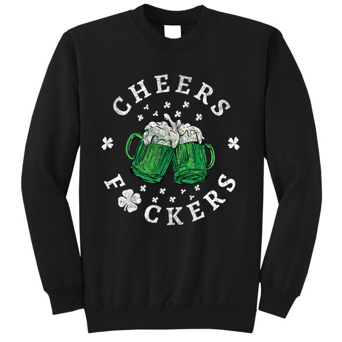 Cheers Fckers St Patricks Day Beer Drinking Funny Gift Sweatshirt