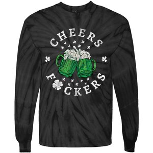 Cheers Fckers St Patricks Day Beer Drinking Funny Gift Tie-Dye Long Sleeve Shirt