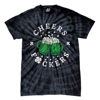 Cheers Fckers St Patricks Day Beer Drinking Funny Gift Tie-Dye T-Shirt