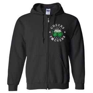 Cheers Fckers St Patricks Day Beer Drinking Funny Gift Full Zip Hoodie