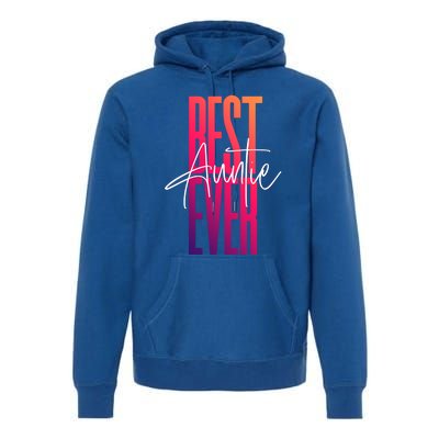 Cute For Sister Funny Novelty Top Best Auntie Ever Gift Premium Hoodie