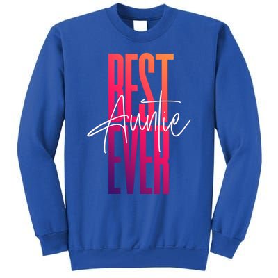 Cute For Sister Funny Novelty Top Best Auntie Ever Gift Tall Sweatshirt