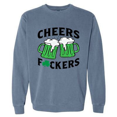 Cheers Fckers St Patricks Day Beer Ing Gift Garment-Dyed Sweatshirt