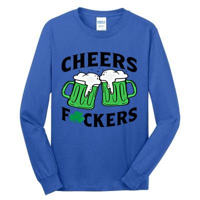 Cheers Fckers St Patricks Day Beer Ing Gift Tall Long Sleeve T-Shirt