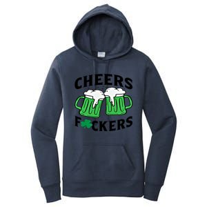 Cheers Fckers St Patricks Day Beer Ing Gift Women's Pullover Hoodie