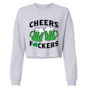 Cheers Fckers St Patricks Day Beer Ing Gift Cropped Pullover Crew