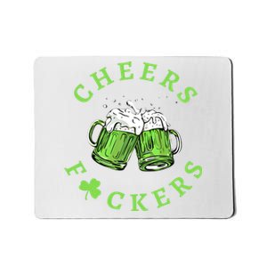 Cheers Fckers St Patricks Day Gift Mousepad