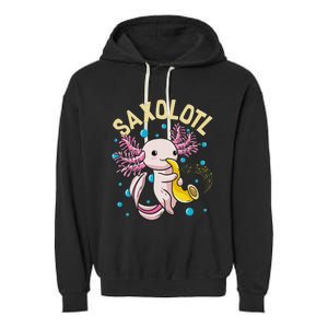 Cute & Funny Saxolotl Adorable Sax Playing Axolotl Animal Garment-Dyed Fleece Hoodie