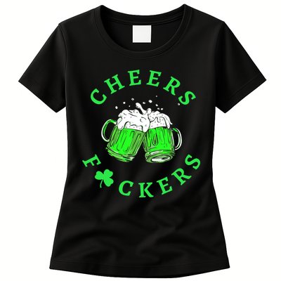 Cheers Fuckers St Patricks Day Beer Drinking Mugs Womens T-Shirt