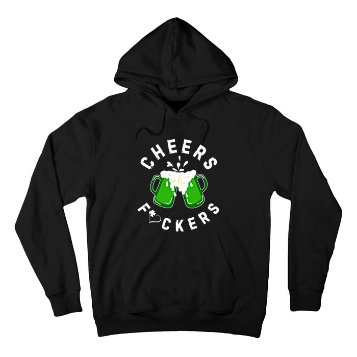 Cheers Fckers St PatrickS Day S Beer Ing Cute Gift Hoodie