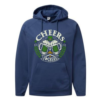 Cheers Fckers St Patricks Day Funny Beer Ing Meaningful Gift Performance Fleece Hoodie