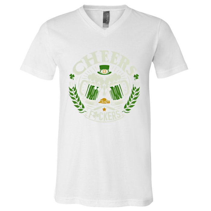 Cheers Fckers St Patricks Day Funny Beer Ing Meaningful Gift V-Neck T-Shirt