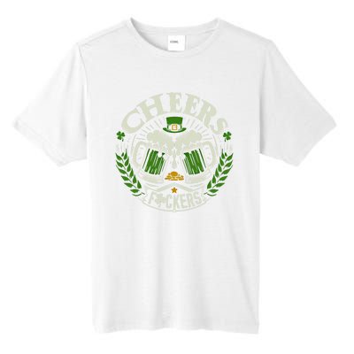 Cheers Fckers St Patricks Day Funny Beer Ing Meaningful Gift Tall Fusion ChromaSoft Performance T-Shirt