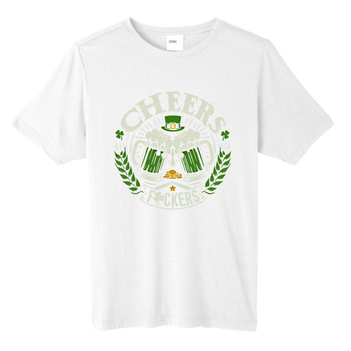 Cheers Fckers St Patricks Day Funny Beer Ing Meaningful Gift Tall Fusion ChromaSoft Performance T-Shirt