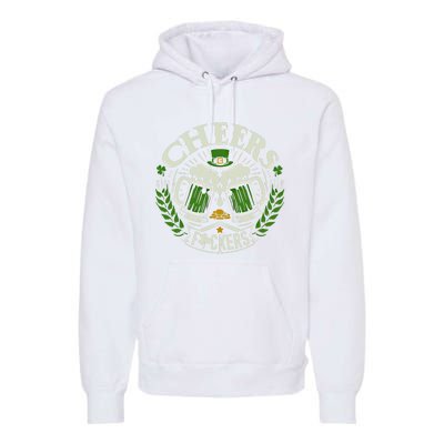 Cheers Fckers St Patricks Day Funny Beer Ing Meaningful Gift Premium Hoodie