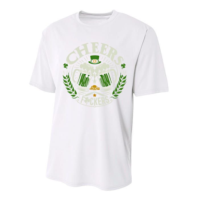 Cheers Fckers St Patricks Day Funny Beer Ing Meaningful Gift Performance Sprint T-Shirt