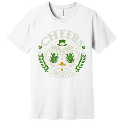 Cheers Fckers St Patricks Day Funny Beer Ing Meaningful Gift Premium T-Shirt