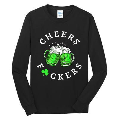 Cheers Fuckers St PatrickS Day Beer Ing Mugs Gift Tall Long Sleeve T-Shirt