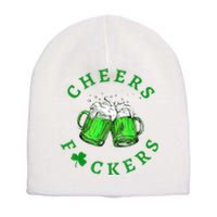 Cheers Fuckers St Patricks Day Men Women Beer Drinkers Short Acrylic Beanie