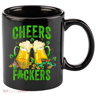 Cheers Fuckers St Patricks Day Men Women Beer Drinking Mugs 11oz C Handle Ceramic Mug