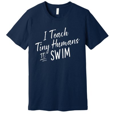 Cute Funny Swim Coach Gift Tiny Humans Swimming Instructor Premium T-Shirt