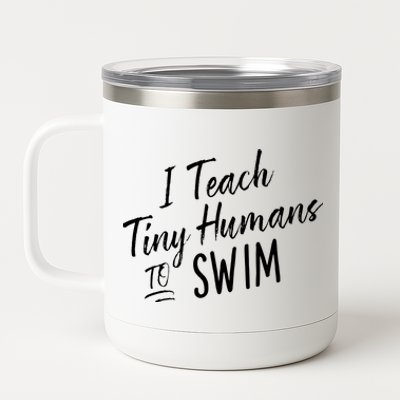 Cute Funny Swim Coach Gift Tiny Humans Swimming Instructor 12 oz Stainless Steel Tumbler Cup