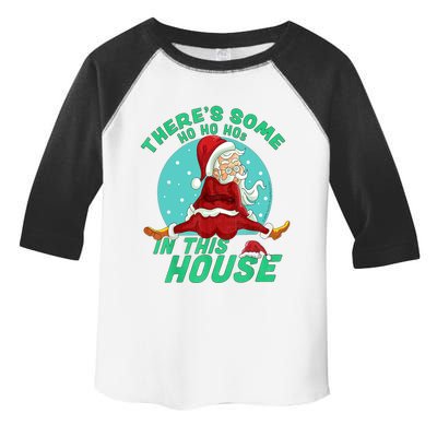 Christmas Funny Santa Theres Some Ho Ho Hos In This House Gift Toddler Fine Jersey T-Shirt