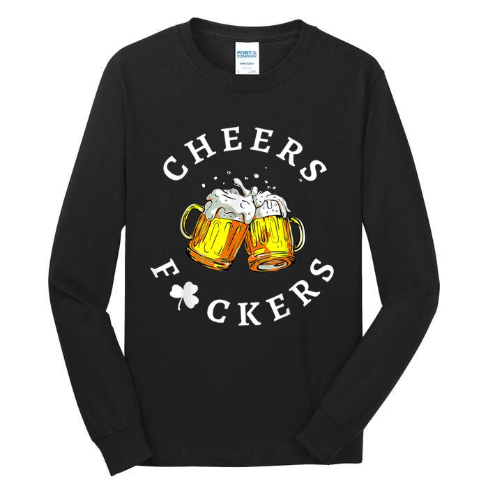 Cheers Fuckers St Patricks Day, Beer Drinking Tall Long Sleeve T-Shirt