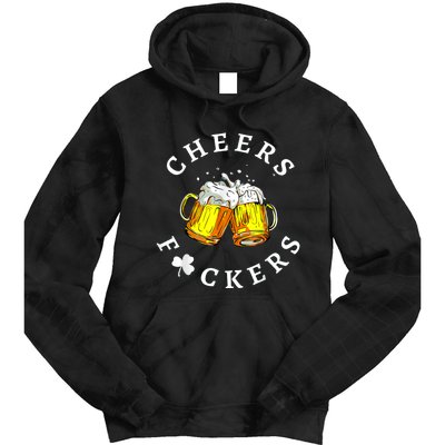 Cheers Fuckers St Patricks Day, Beer Drinking Tie Dye Hoodie