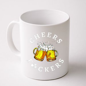 Cheers Fuckers St Patricks Day, Beer Drinking Coffee Mug