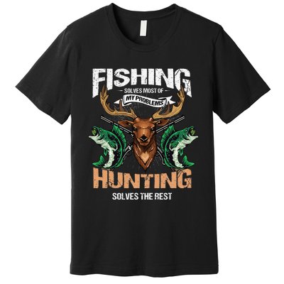 Cute Fishing Solves Most Of My Problems Deer Hunting Premium T-Shirt