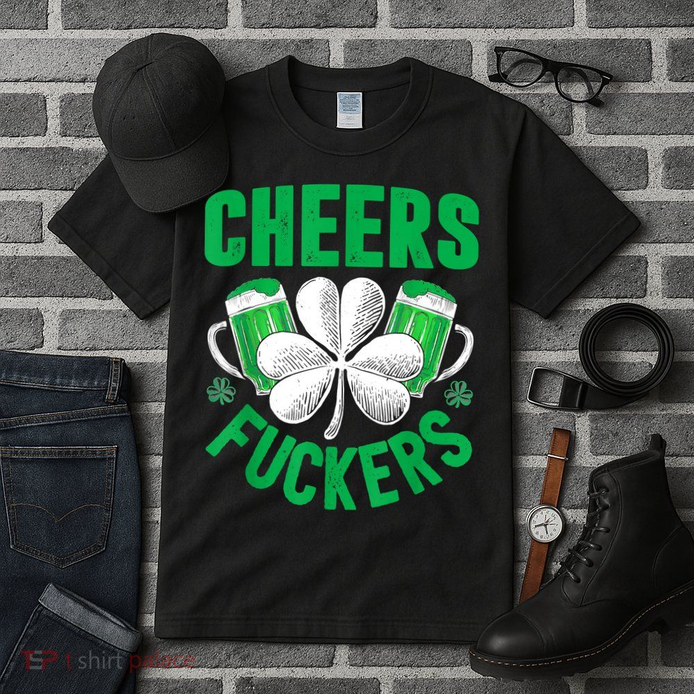 Cheers Fuckers St Patricks Day Funny Beer Drinking Mugs Tall T-Shirt
