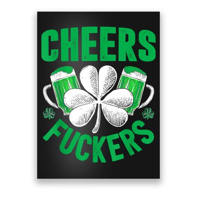 Cheers Fuckers St Patricks Day Funny Beer Drinking Mugs Poster