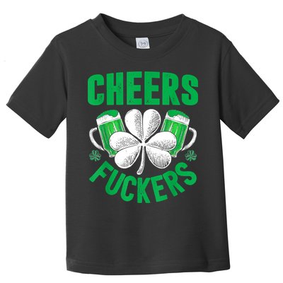 Cheers Fuckers St Patricks Day Funny Beer Drinking Mugs Toddler T-Shirt