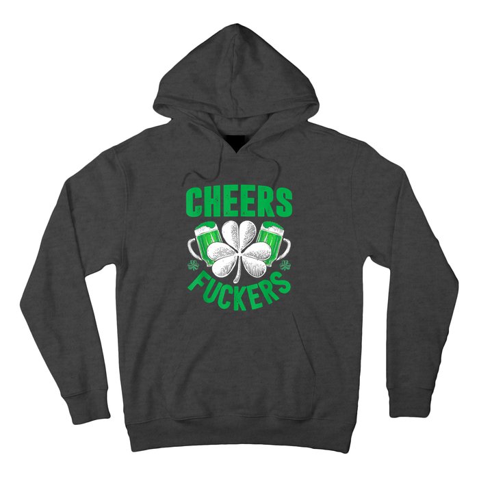 Cheers Fuckers St Patricks Day Funny Beer Drinking Mugs Hoodie