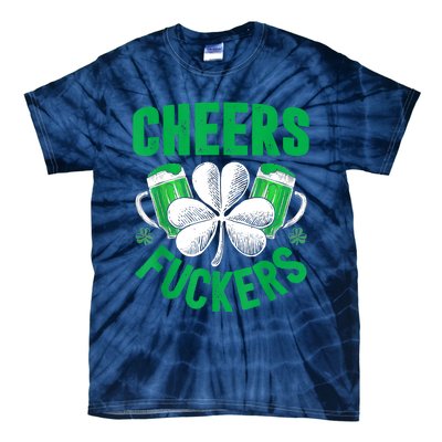 Cheers Fuckers St Patricks Day Funny Beer Drinking Mugs Tie-Dye T-Shirt