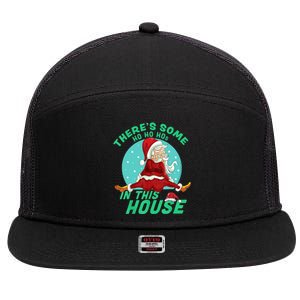 Christmas Funny Santa ThereS Some Ho Ho HoS In This House Cool Gift 7 Panel Mesh Trucker Snapback Hat