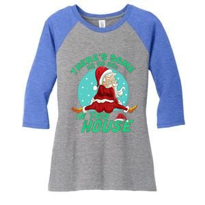 Christmas Funny Santa ThereS Some Ho Ho HoS In This House Cool Gift Women's Tri-Blend 3/4-Sleeve Raglan Shirt