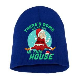 Christmas Funny Santa ThereS Some Ho Ho HoS In This House Cool Gift Short Acrylic Beanie