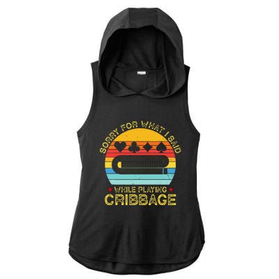 Cribbage Funny Sorry For What I Said While Playing Ladies PosiCharge Tri-Blend Wicking Draft Hoodie Tank