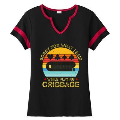 Cribbage Funny Sorry For What I Said While Playing Ladies Halftime Notch Neck Tee