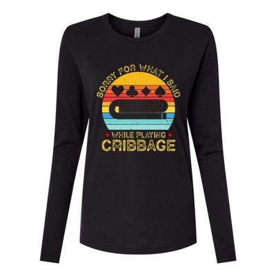 Cribbage Funny Sorry For What I Said While Playing Womens Cotton Relaxed Long Sleeve T-Shirt